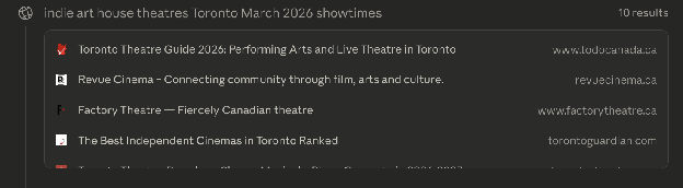 Screenshot of an AI assistant returning a list of indie art house theatre showtimes in Toronto, with results sourced from todocanada.ca, revuecinema.ca, factorytheatre.ca, and torontoguardian.com.